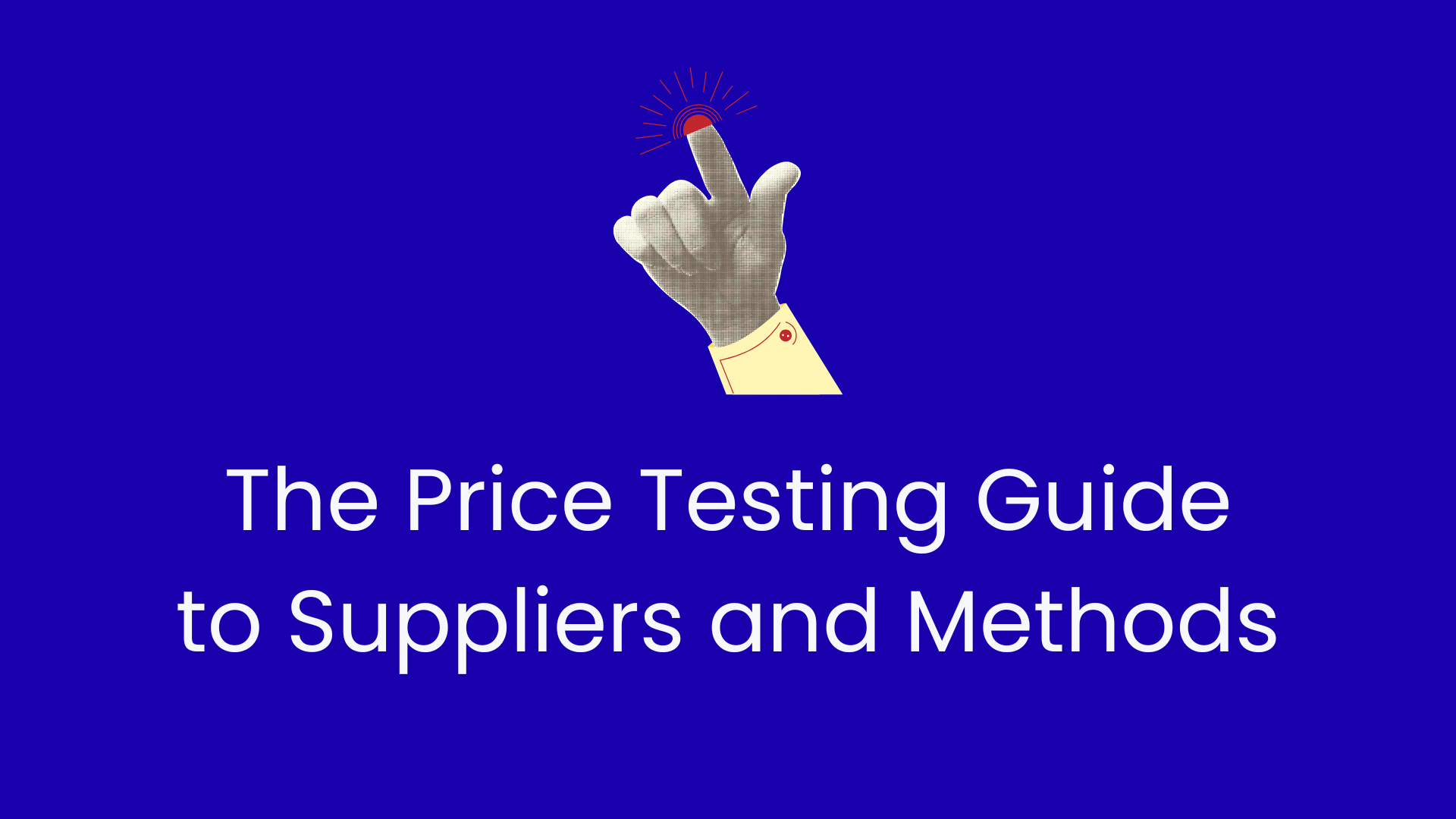 Price testing guide on suppliers, methods, and best practices